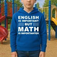 English Is Important But Math Is Importanter Funny School Gift Kids Hoodie thumb 2