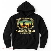 Education Is Important But Snowboarding Is Importanter Funny Hoodie thumb 0