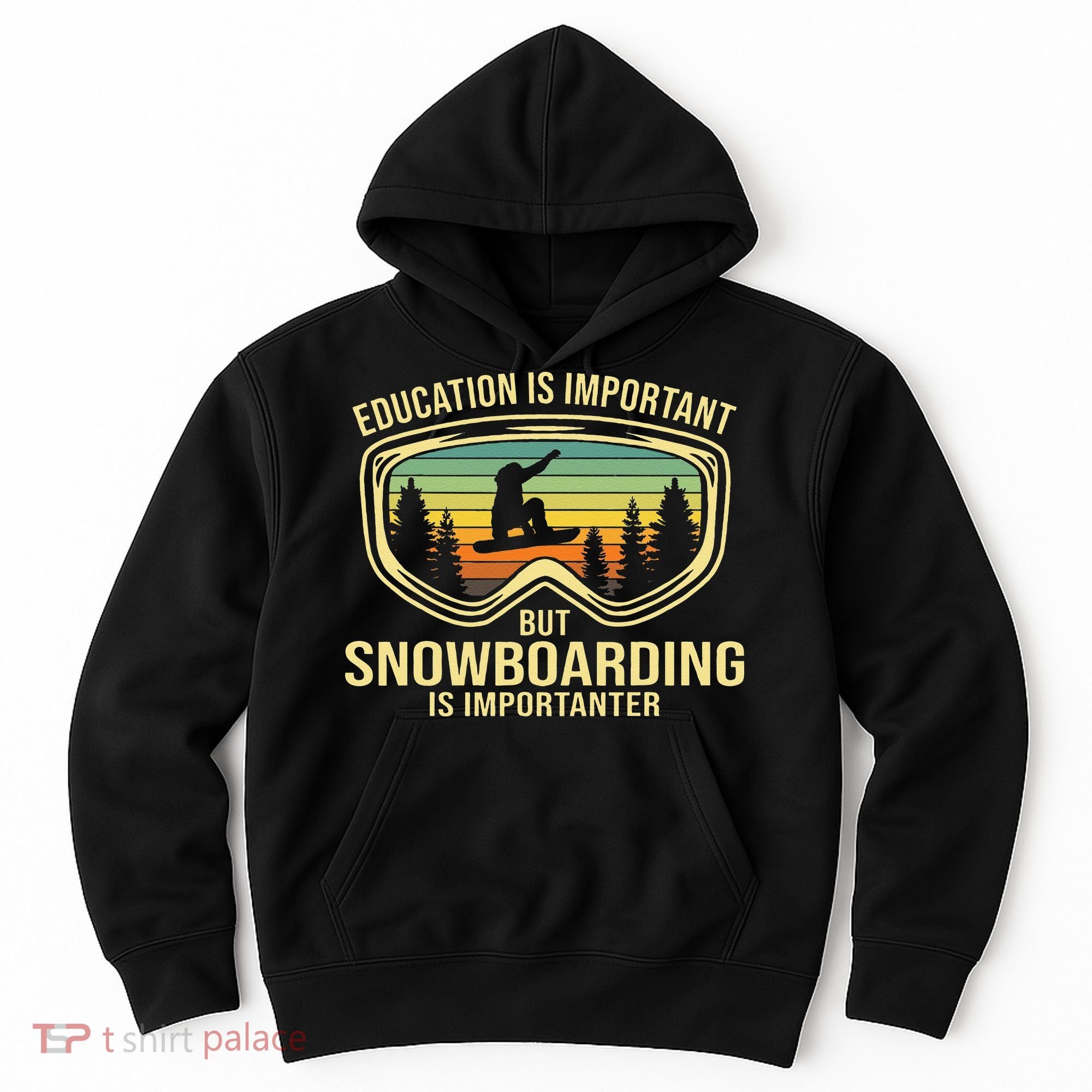 Education Is Important But Snowboarding Is Importanter Funny Hoodie