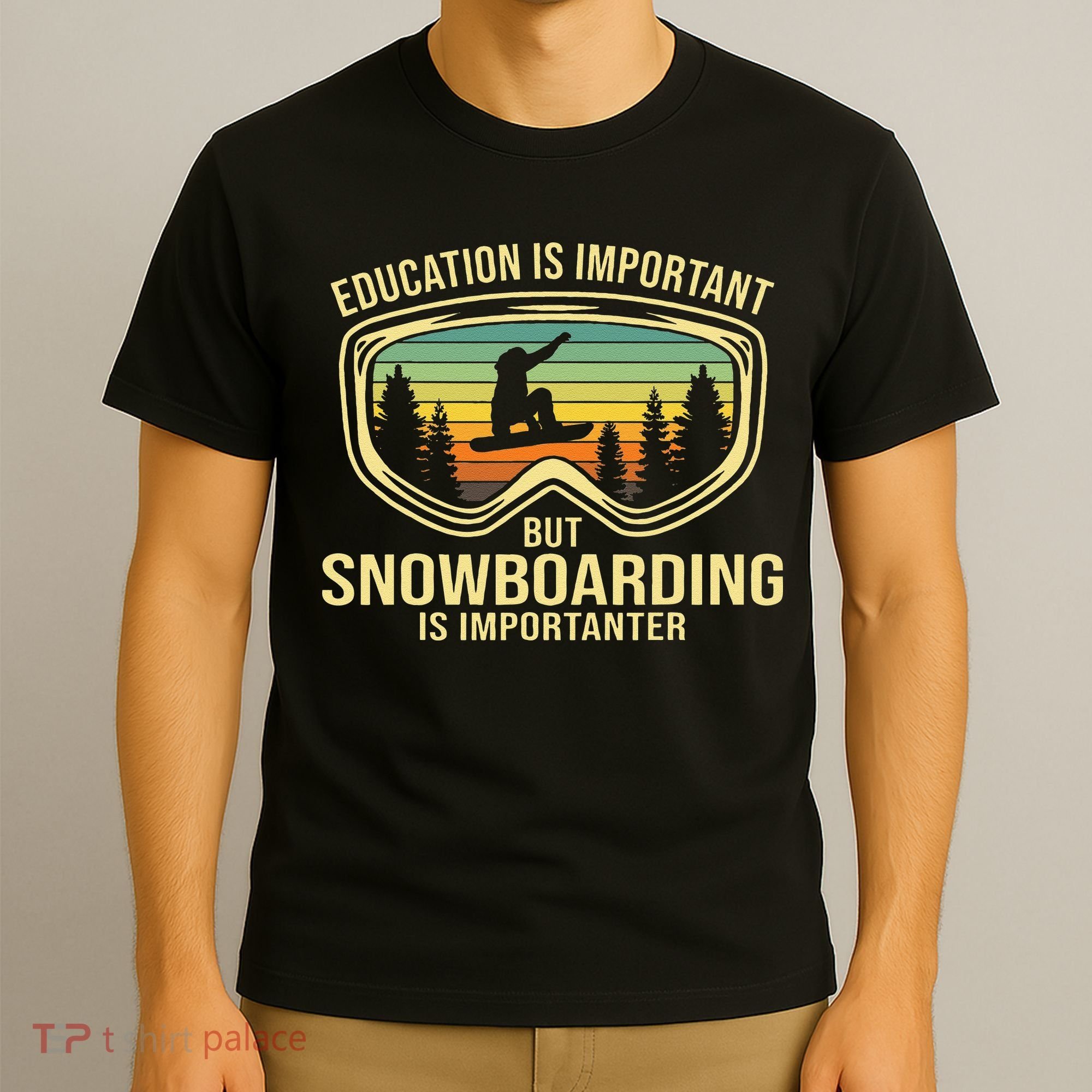 Education Is Important But Snowboarding Is Importanter Funny T-Shirt