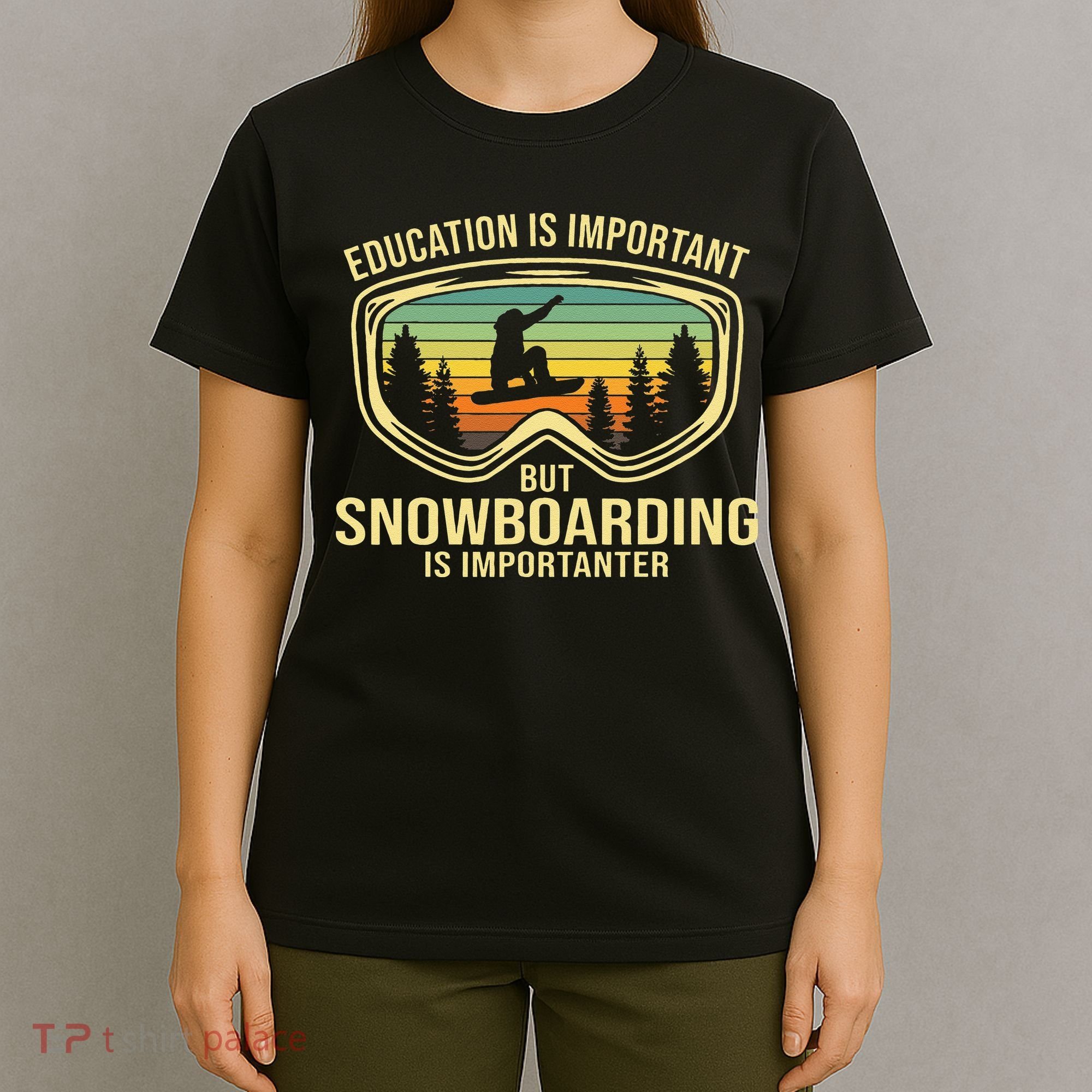 Education Is Important But Snowboarding Is Importanter Funny T-Shirt