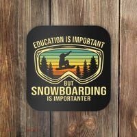 Education Is Important But Snowboarding Is Importanter Funny Coaster thumb 0