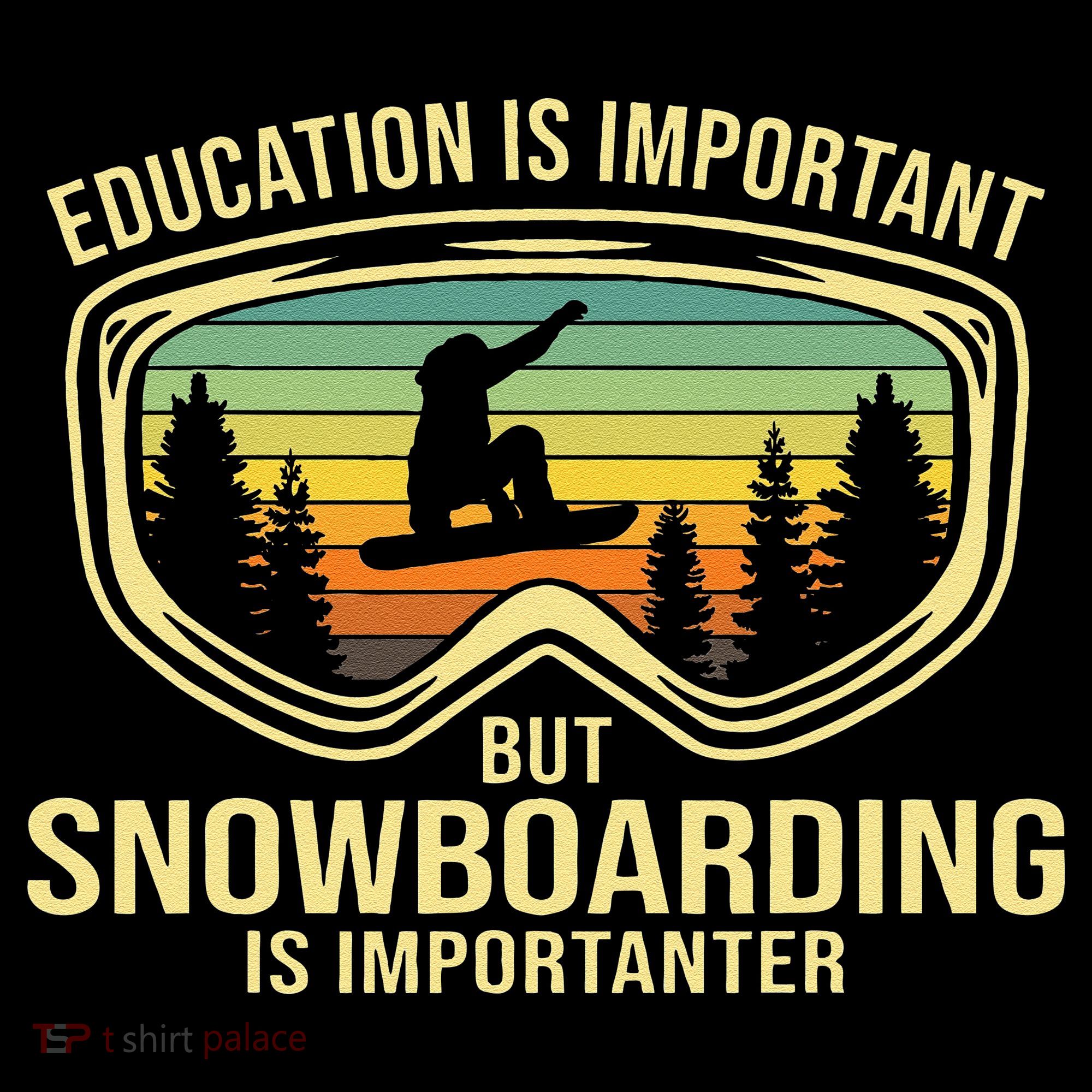 Education Is Important But Snowboarding Is Importanter Funny Mousepad