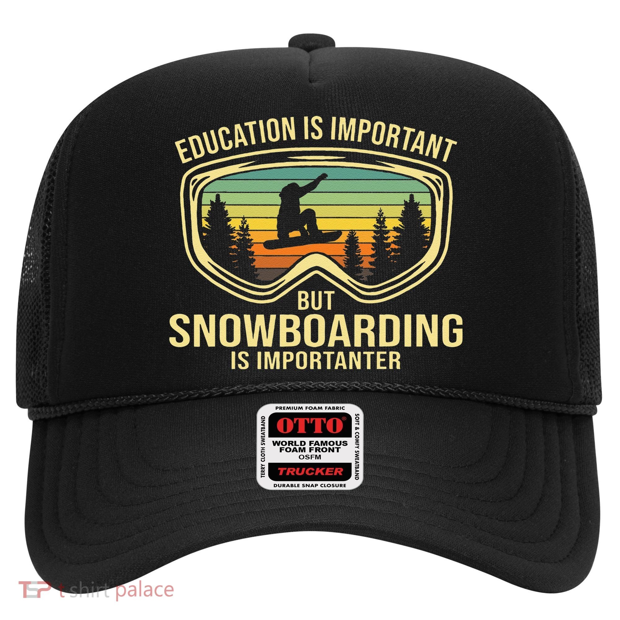Education Is Important But Snowboarding Is Importanter Funny Hat