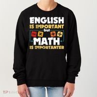 English Is Important But Math Is Importanter Funny Math Geek Women's Sweatshirt thumb 0