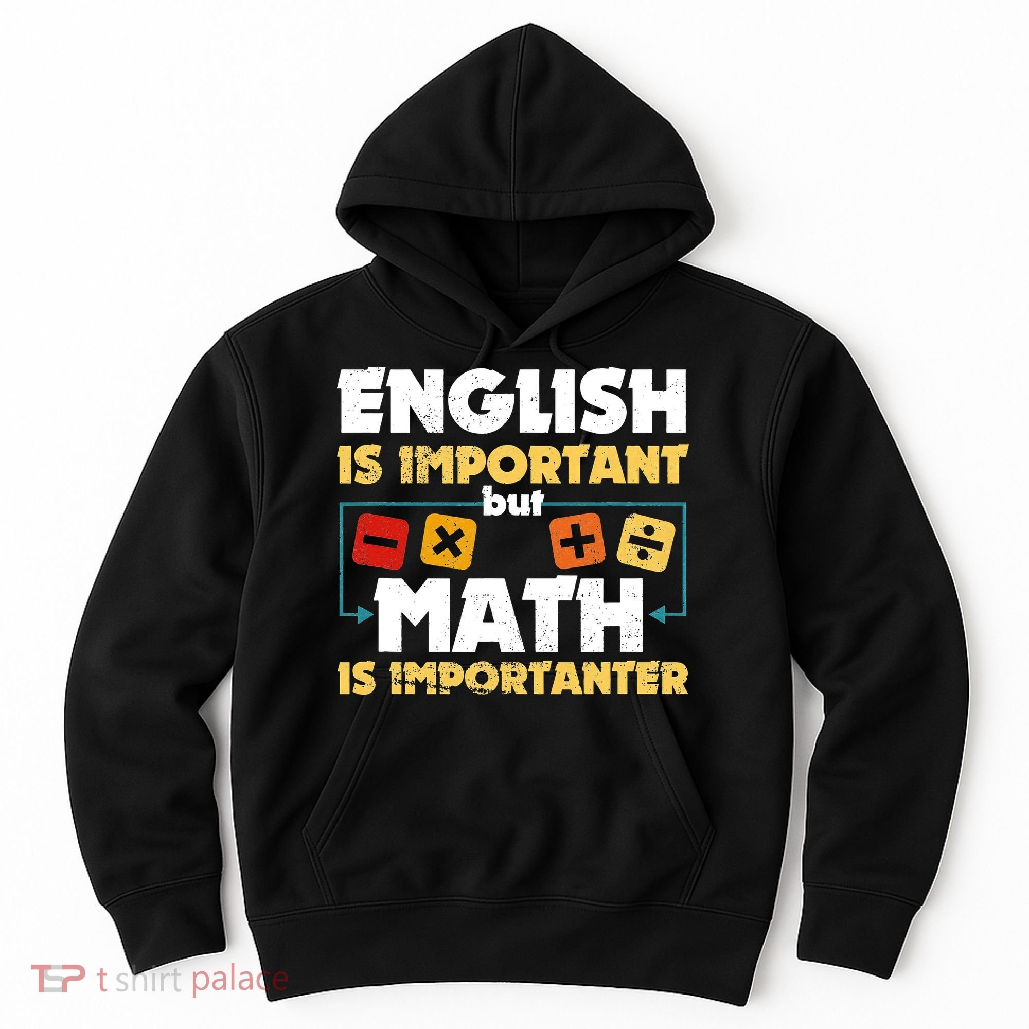 English Is Important But Math Is Importanter Funny Math Geek Hoodie