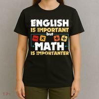 English Is Important But Math Is Importanter Funny Math Geek T-Shirt thumb 4