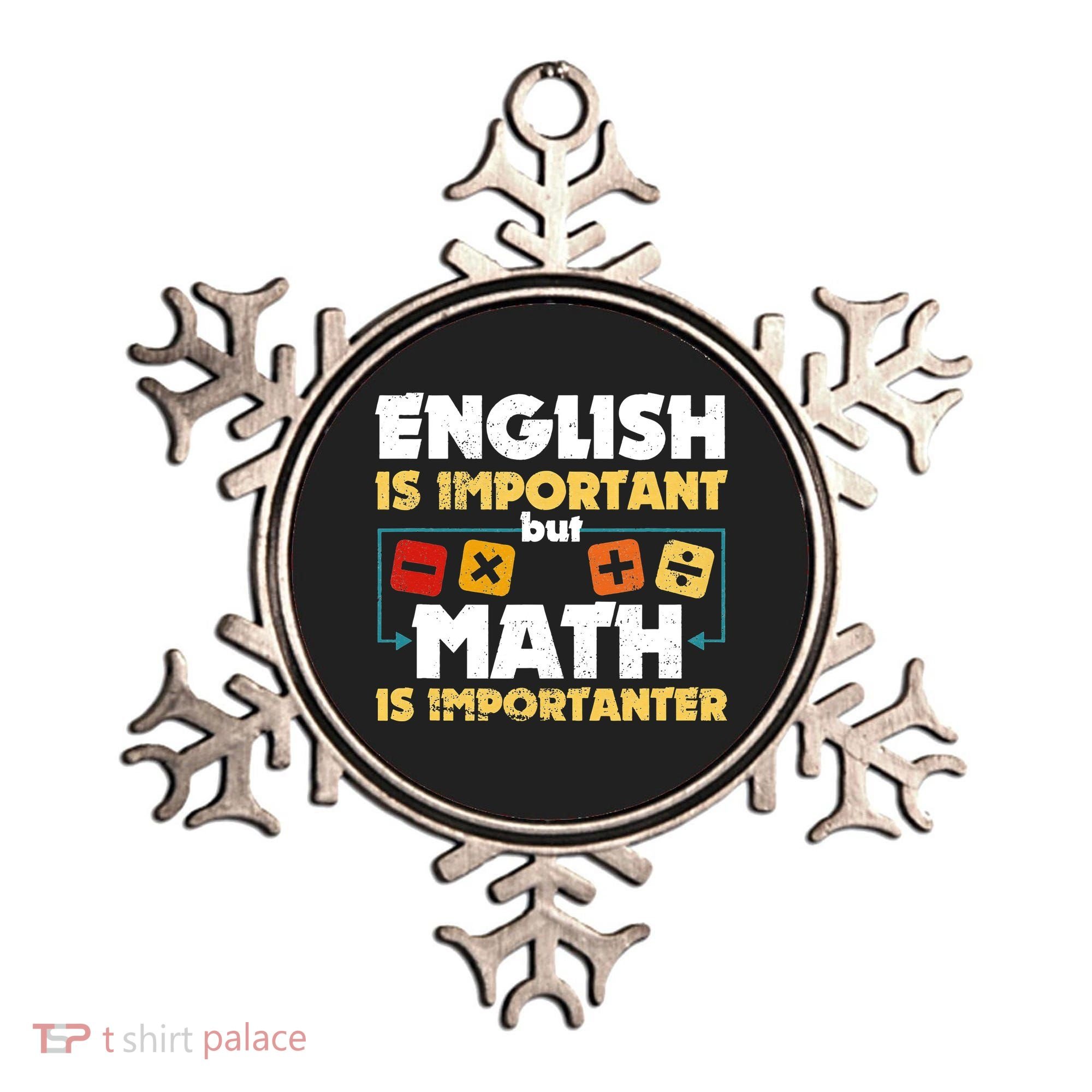 English Is Important But Math Is Importanter Funny Math Geek Ornament