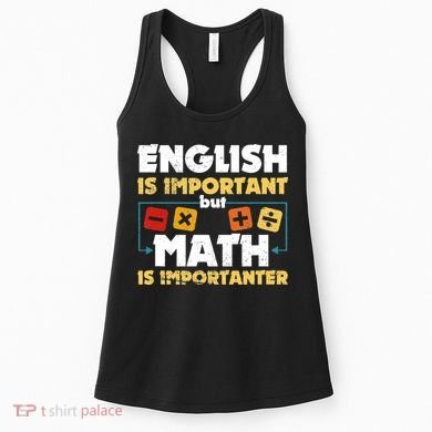English Is Important But Math Is Importanter Funny Math Geek Women's Tank Top