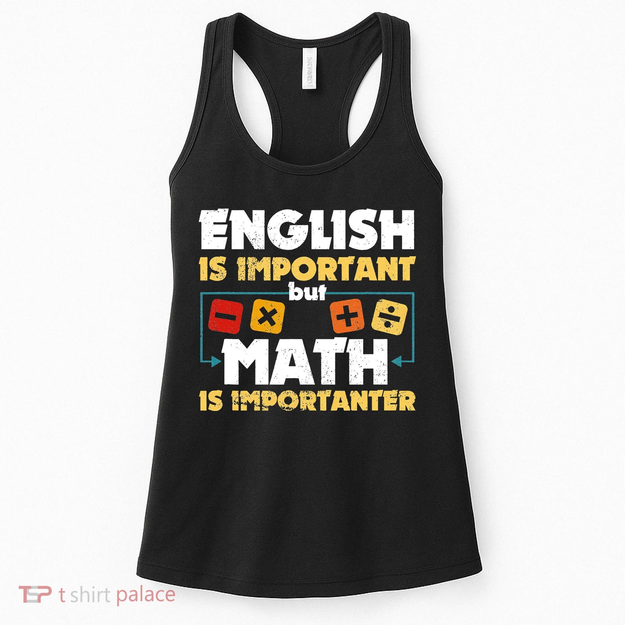 English Is Important But Math Is Importanter Funny Math Geek Women's Tank Top