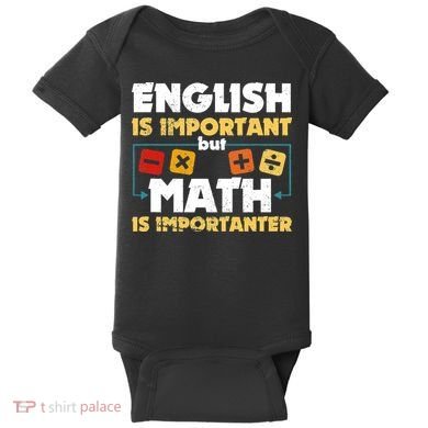 English Is Important But Math Is Importanter Funny Math Geek Baby Bodysuit