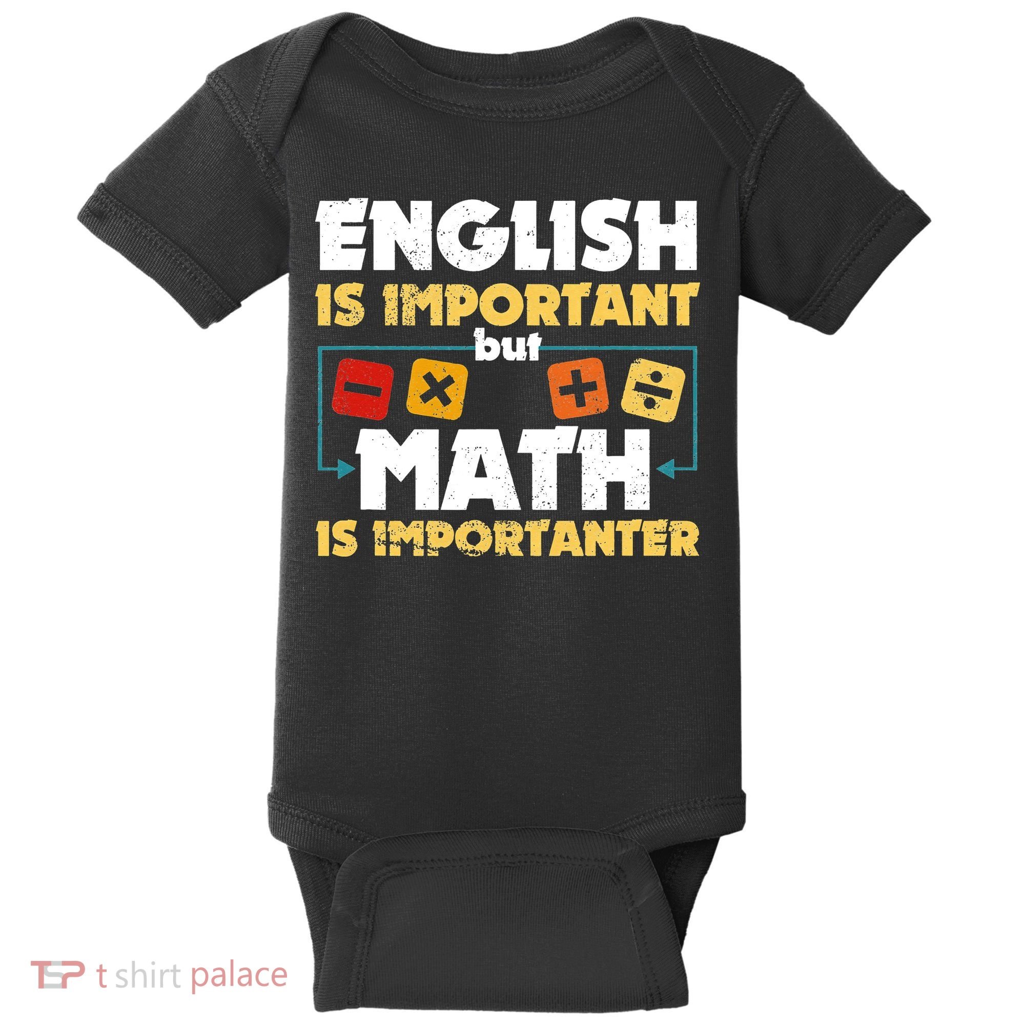 English Is Important But Math Is Importanter Funny Math Geek Baby Bodysuit
