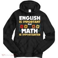 English Is Important But Math Is Importanter Funny Math Geek Tie Dye Hoodie thumb 0