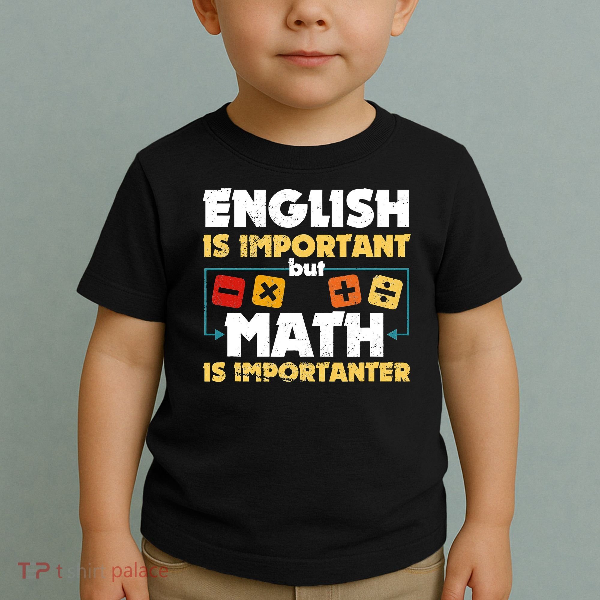 English Is Important But Math Is Importanter Funny Math Geek Toddler T-Shirt