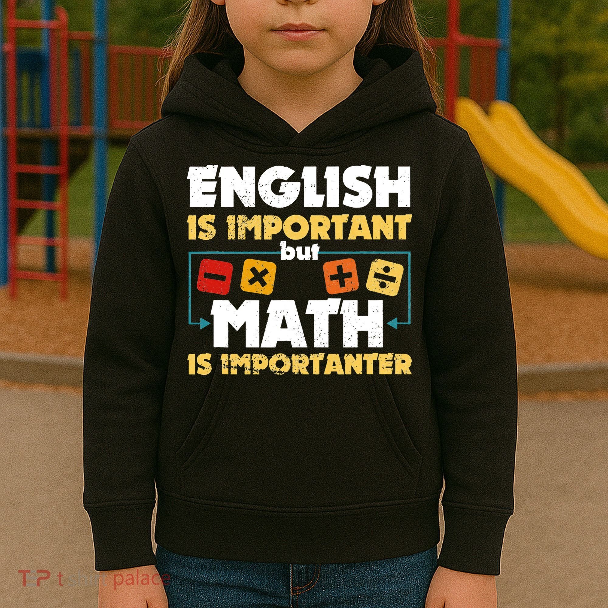 English Is Important But Math Is Importanter Funny Math Geek Kids Hoodie