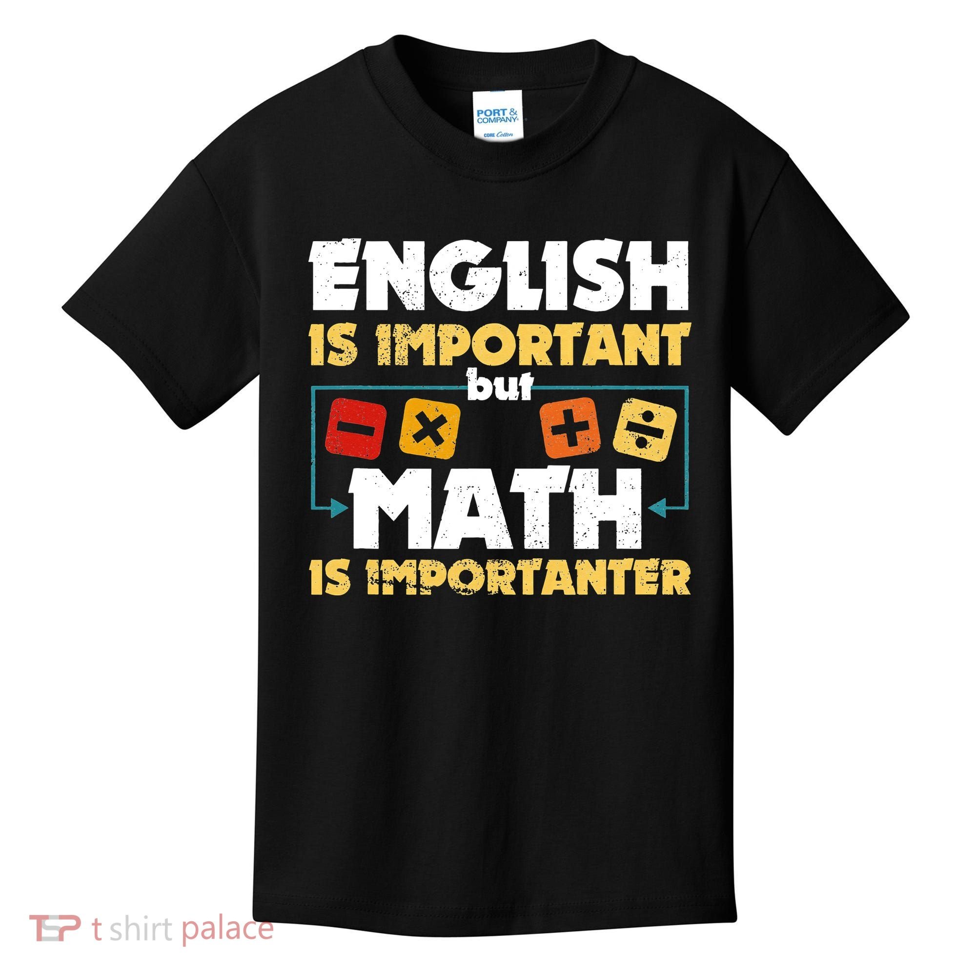 English Is Important But Math Is Importanter Funny Math Geek Kids T-Shirt