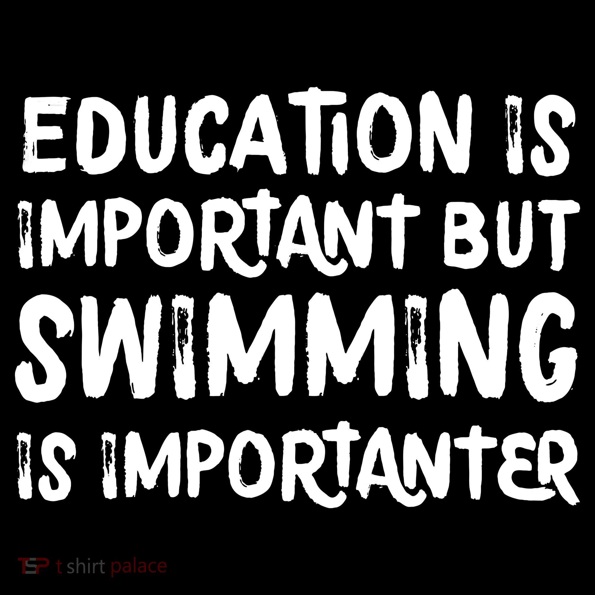 Education Is Important But Swimming Is Importanter Coaster
