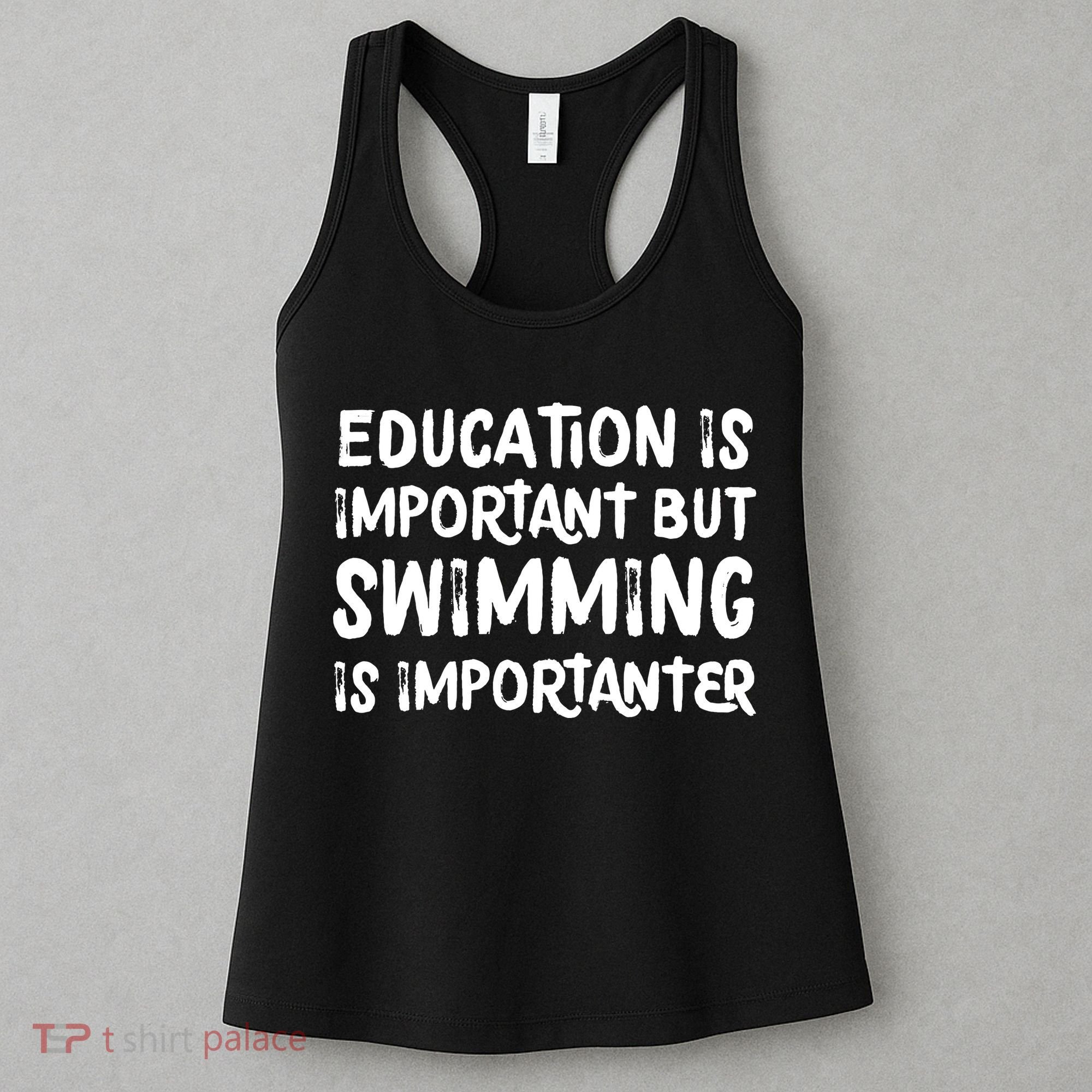 Education Is Important But Swimming Is Importanter Women's Tank Top