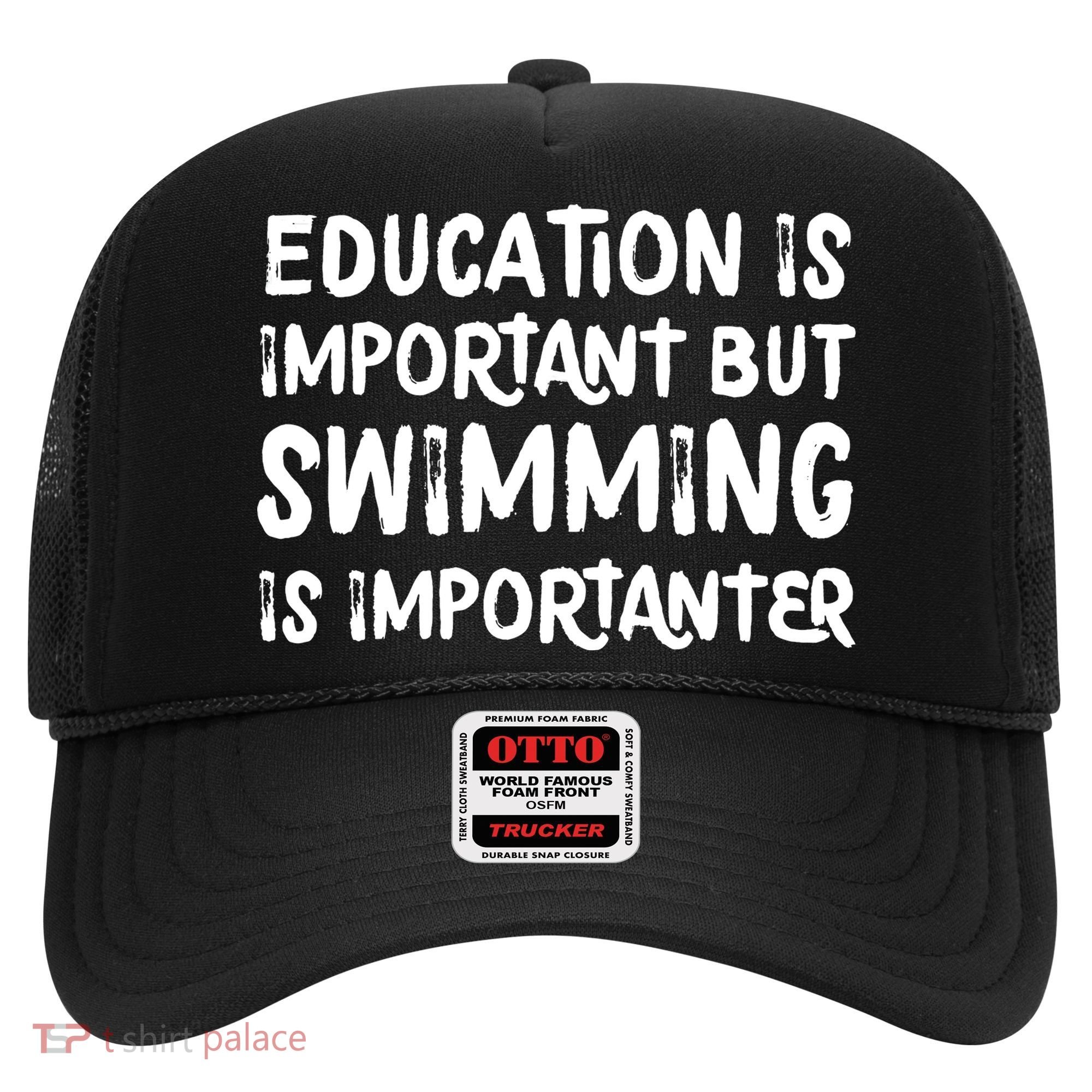 Education Is Important But Swimming Is Importanter Hat