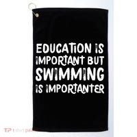 Education Is Important But Swimming Is Importanter Golf Towel thumb 0