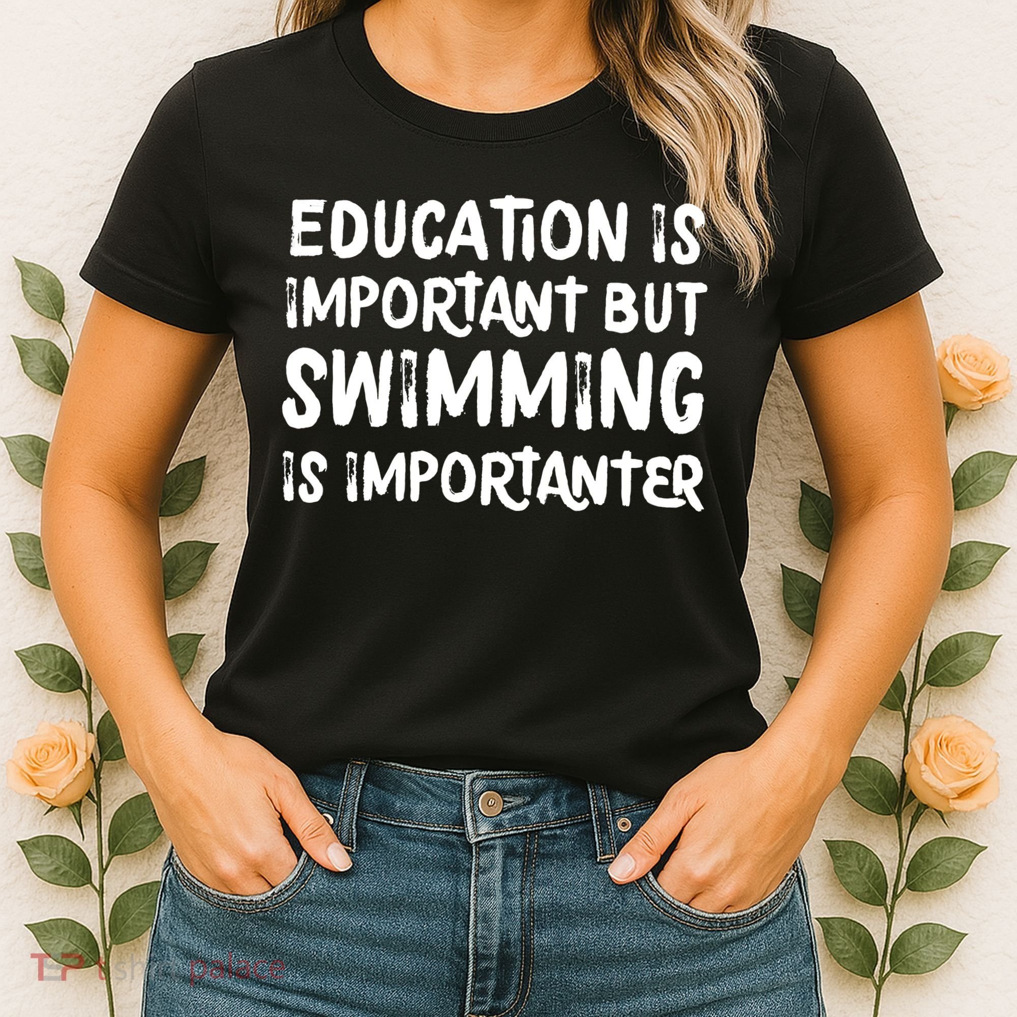 Education Is Important But Swimming Is Importanter Women's T-Shirt