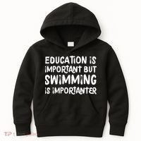 Education Is Important But Swimming Is Importanter Kids Hoodie thumb 0