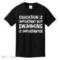 Education Is Important But Swimming Is Importanter Kids T-Shirt thumb 0