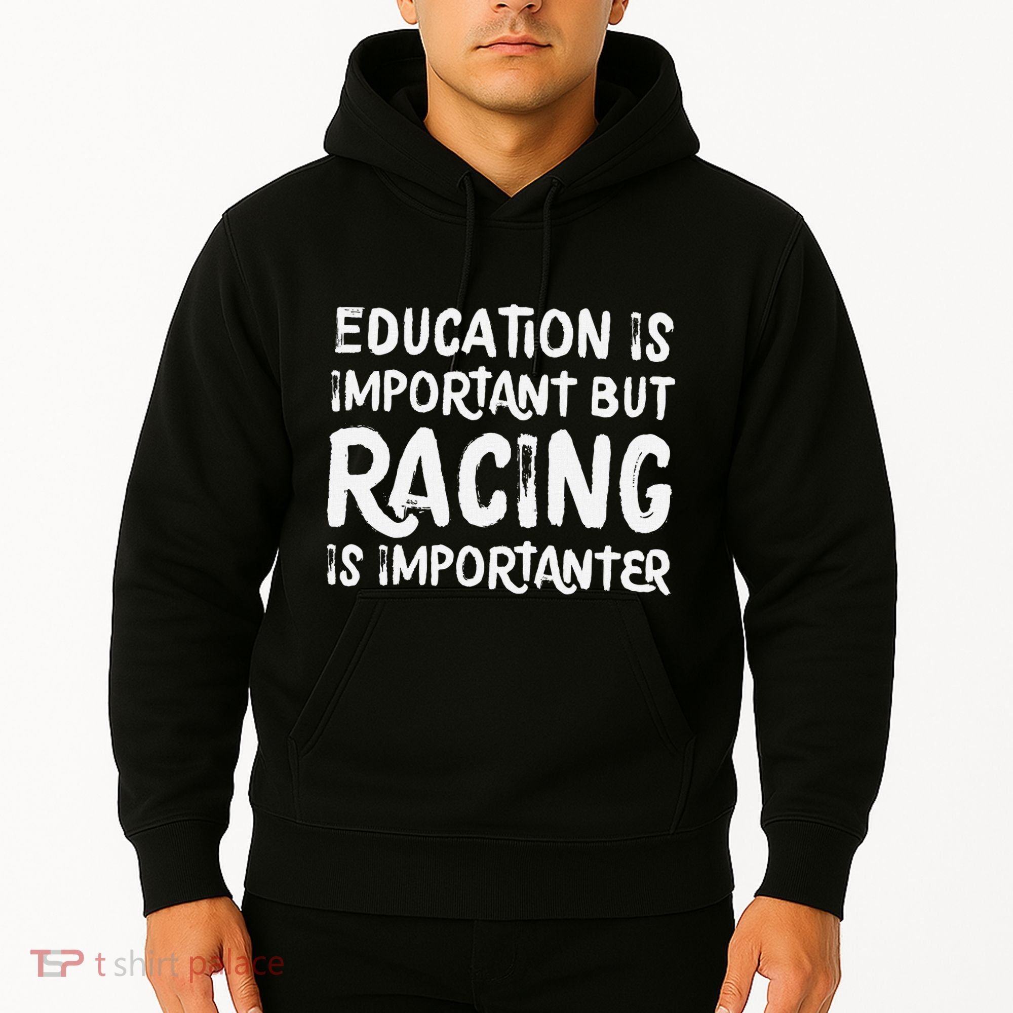 Education Is Important But Racing Is Importanter Race Car Hoodie