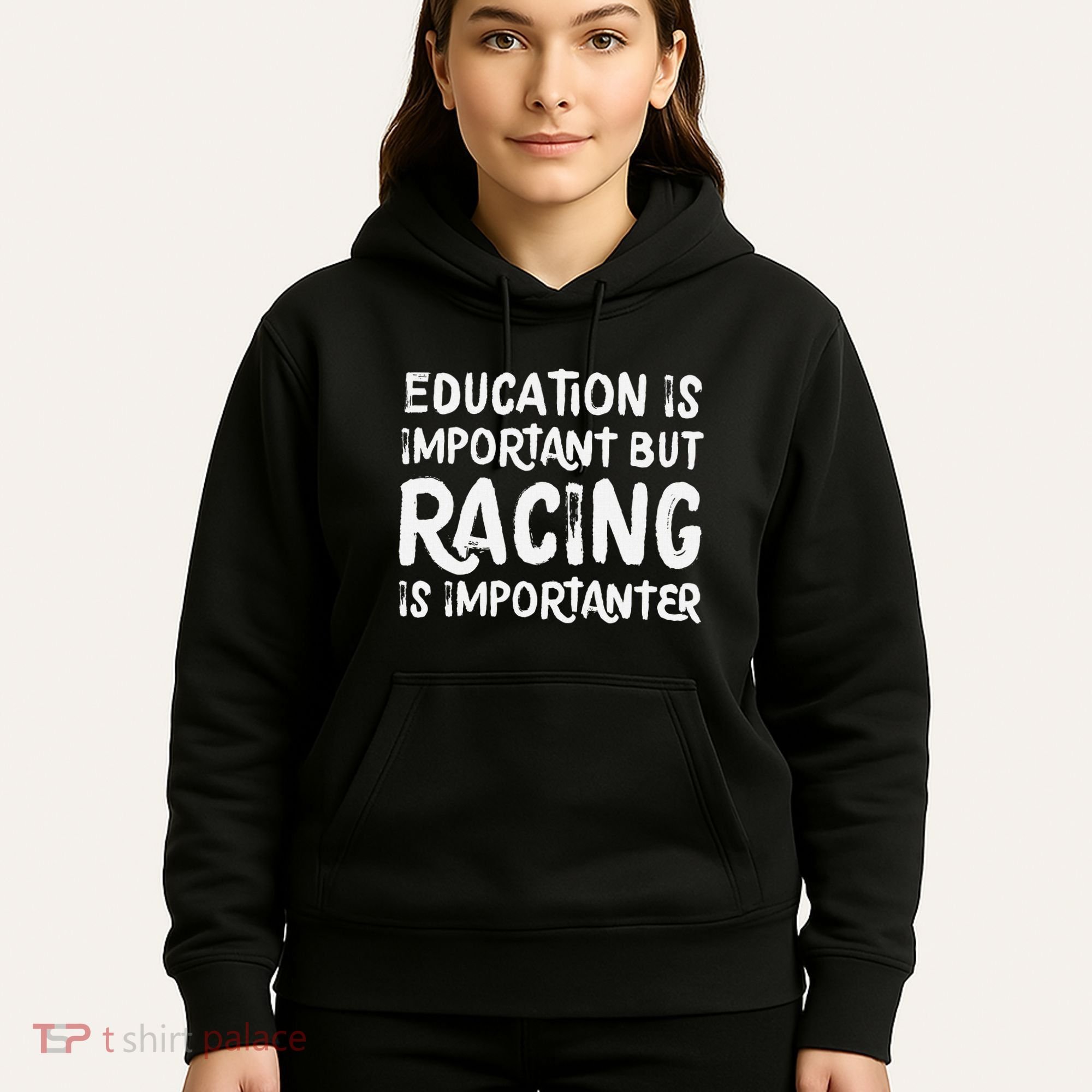 Education Is Important But Racing Is Importanter Race Car Hoodie