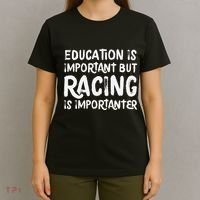 Education Is Important But Racing Is Importanter Race Car T-Shirt thumb 4