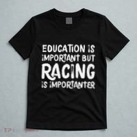 Education Is Important But Racing Is Importanter Race Car T-Shirt thumb 5