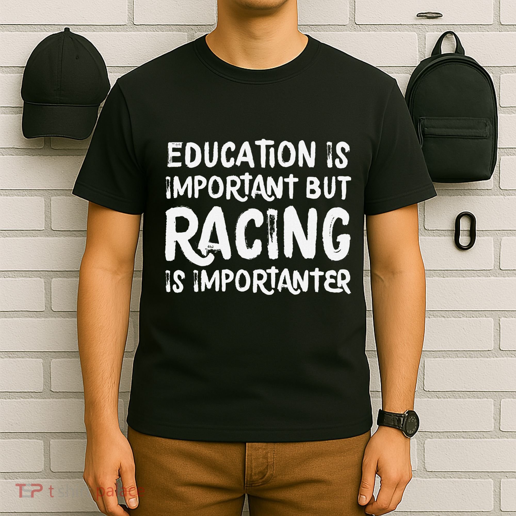 Education Is Important But Racing Is Importanter Race Car T-Shirt