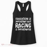 Education Is Important But Racing Is Importanter Race Car Women's Tank Top thumb 0