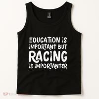Education Is Important But Racing Is Importanter Race Car Tank Top thumb 2