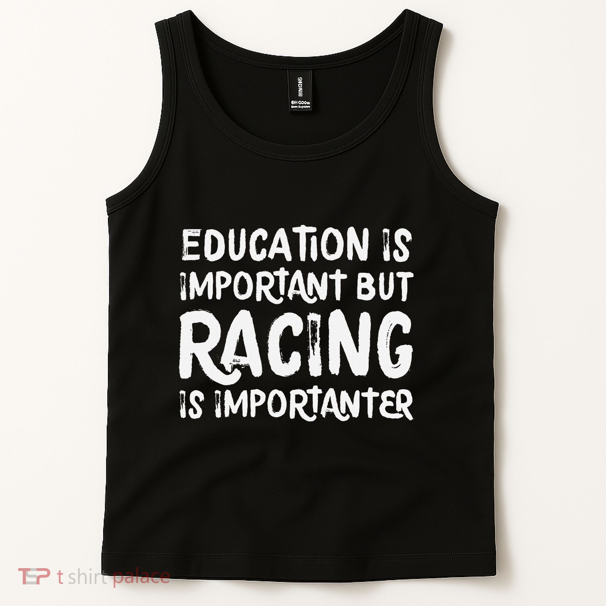 Education Is Important But Racing Is Importanter Race Car Tank Top
