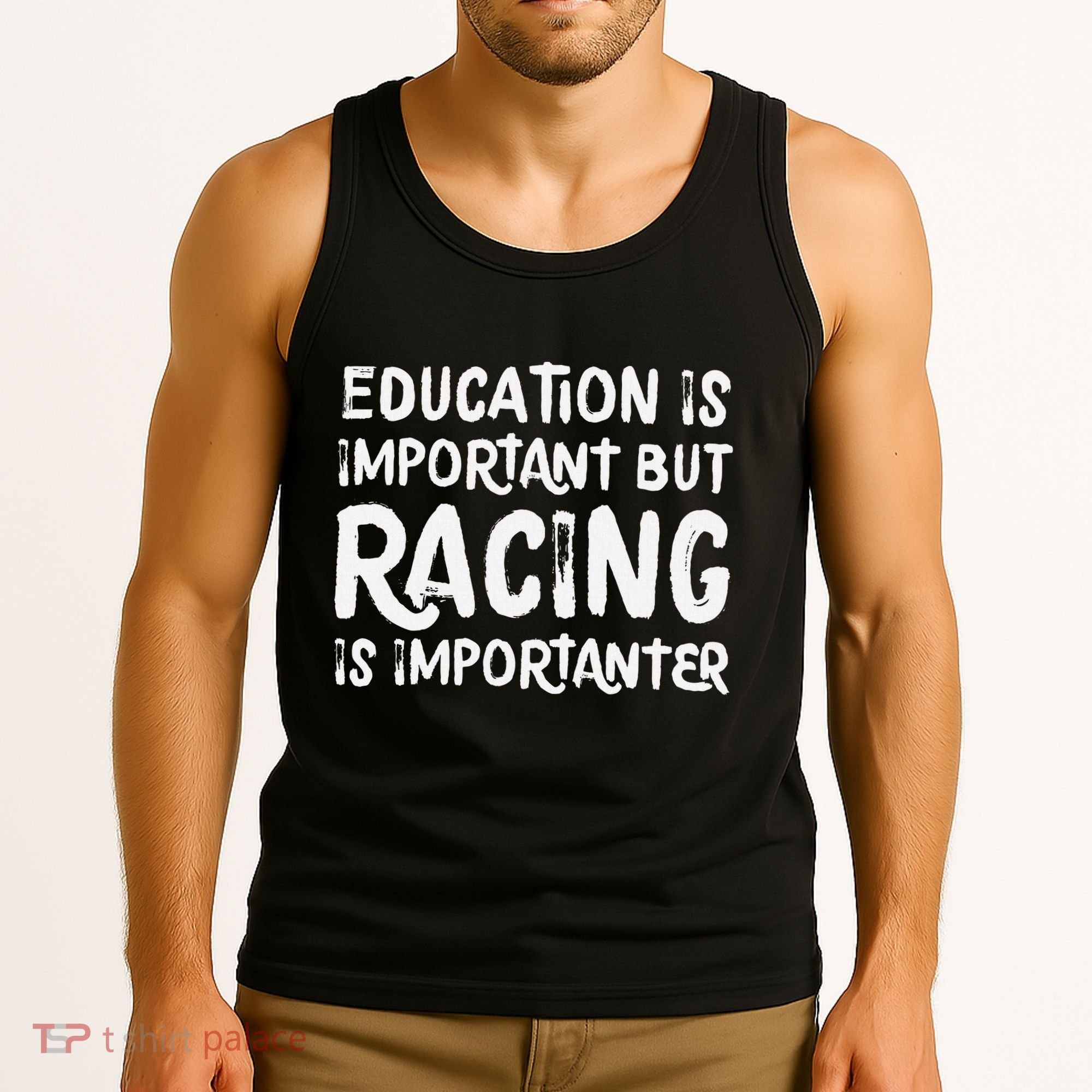 Education Is Important But Racing Is Importanter Race Car Tank Top
