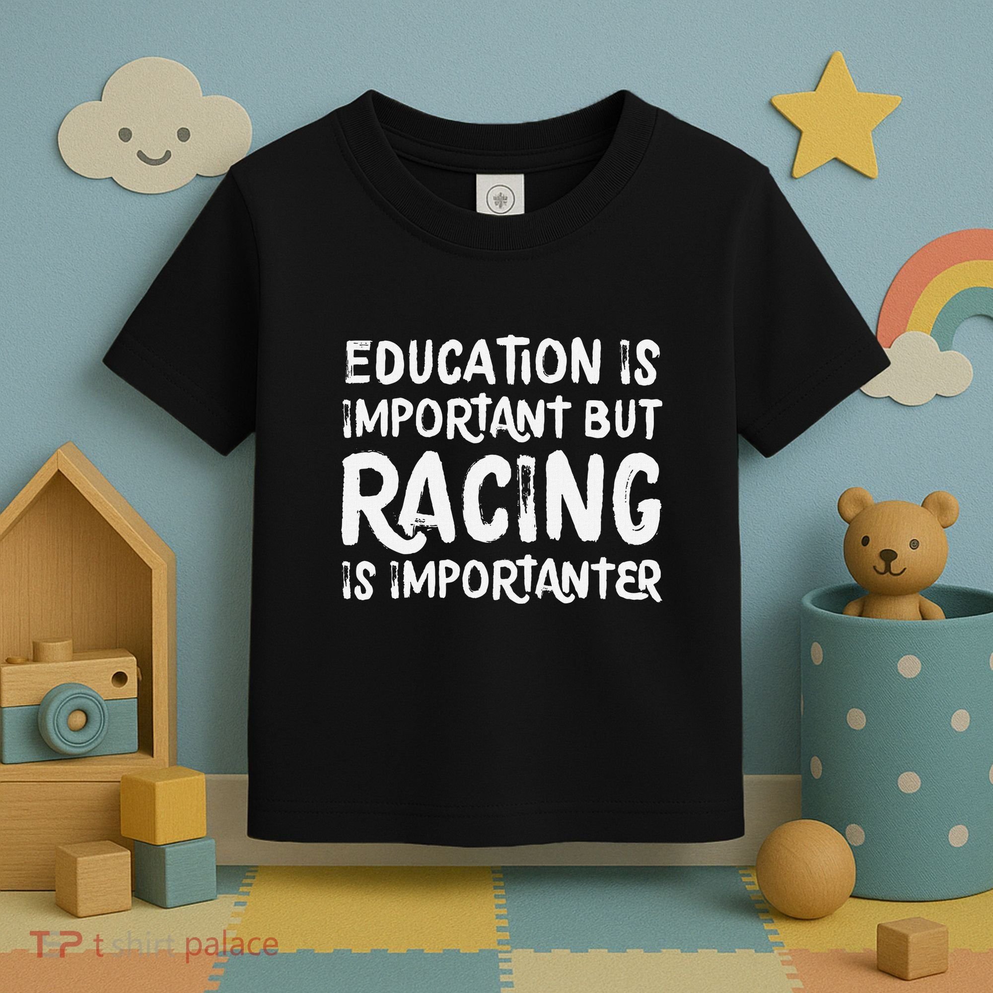 Education Is Important But Racing Is Importanter Race Car Toddler T-Shirt