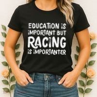 Education Is Important But Racing Is Importanter Race Car Women's T-Shirt thumb 2