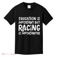 Education Is Important But Racing Is Importanter Race Car Kids T-Shirt thumb 0
