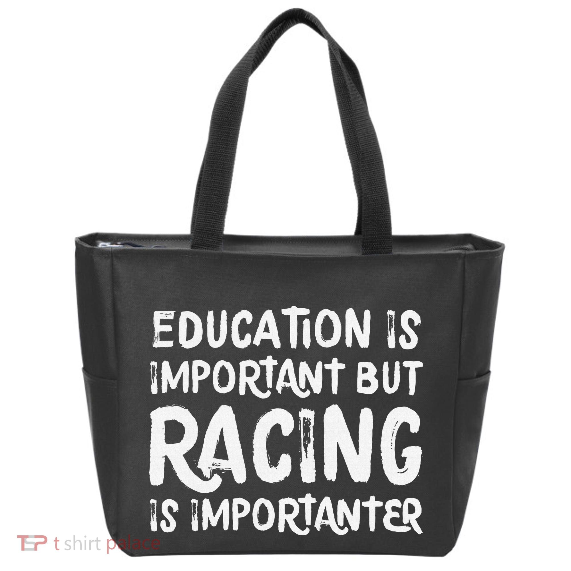 Education Is Important But Racing Is Importanter Race Car Tote Bag