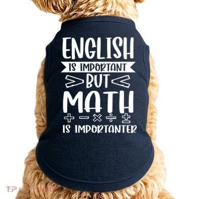 English Is Important But Math Is Importanter Doggie Tank