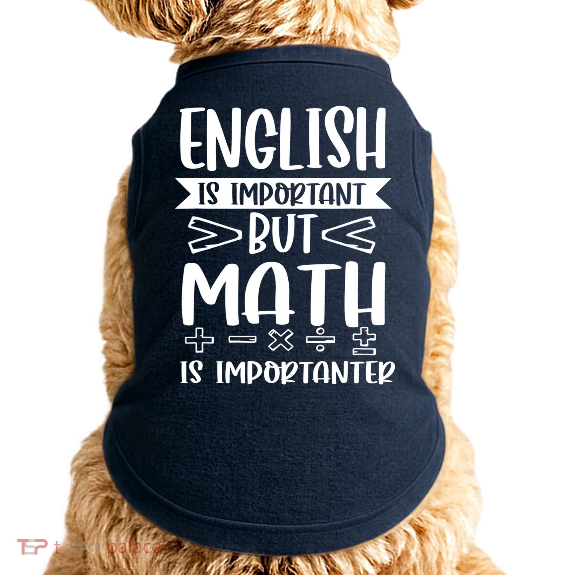 English Is Important But Math Is Importanter Doggie Tank