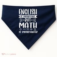 English Is Important But Math Is Importanter USA-Made Doggie Bandana thumb 0