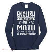 English Is Important But Math Is Importanter Long Sleeve Shirt thumb 0