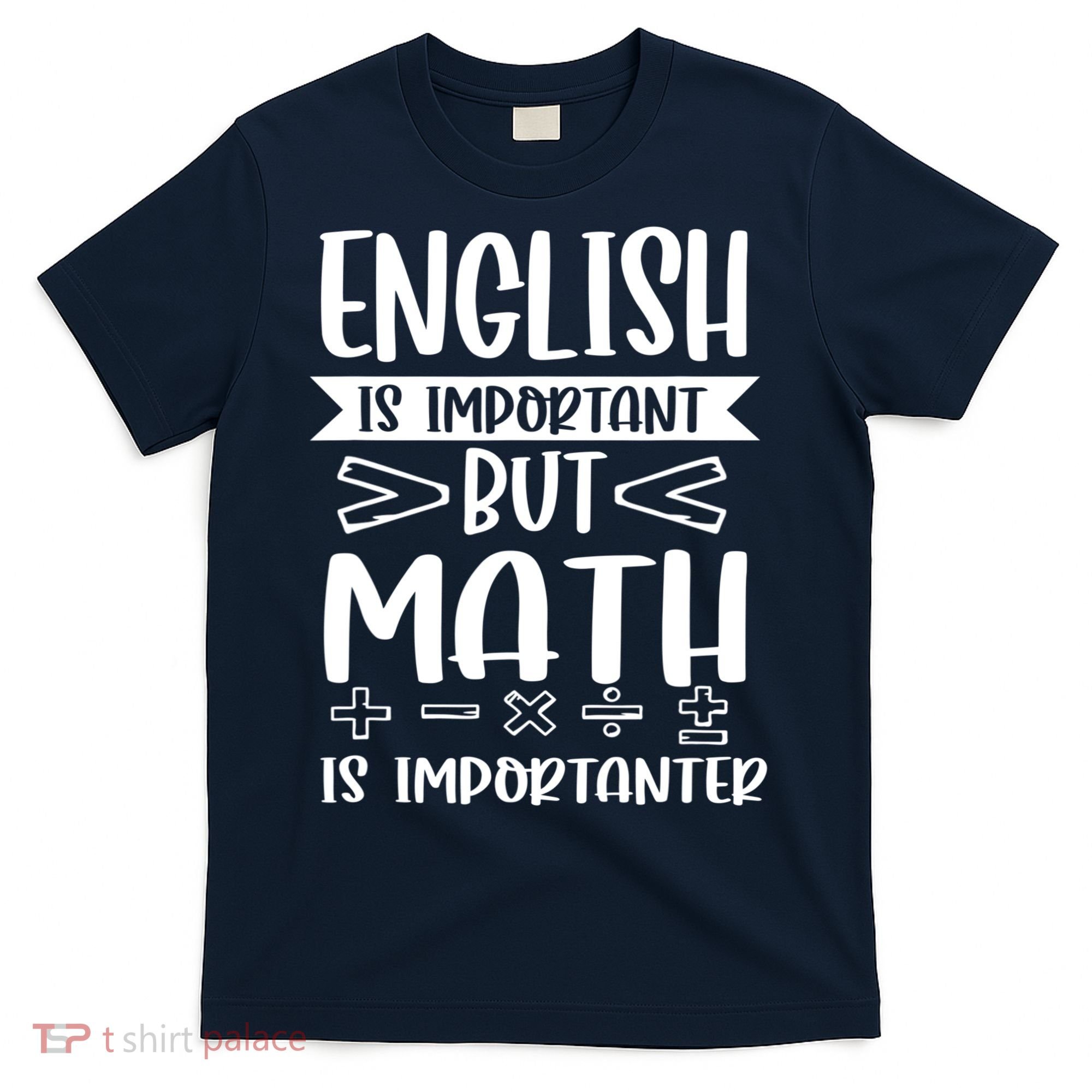 English Is Important But Math Is Importanter T-Shirt