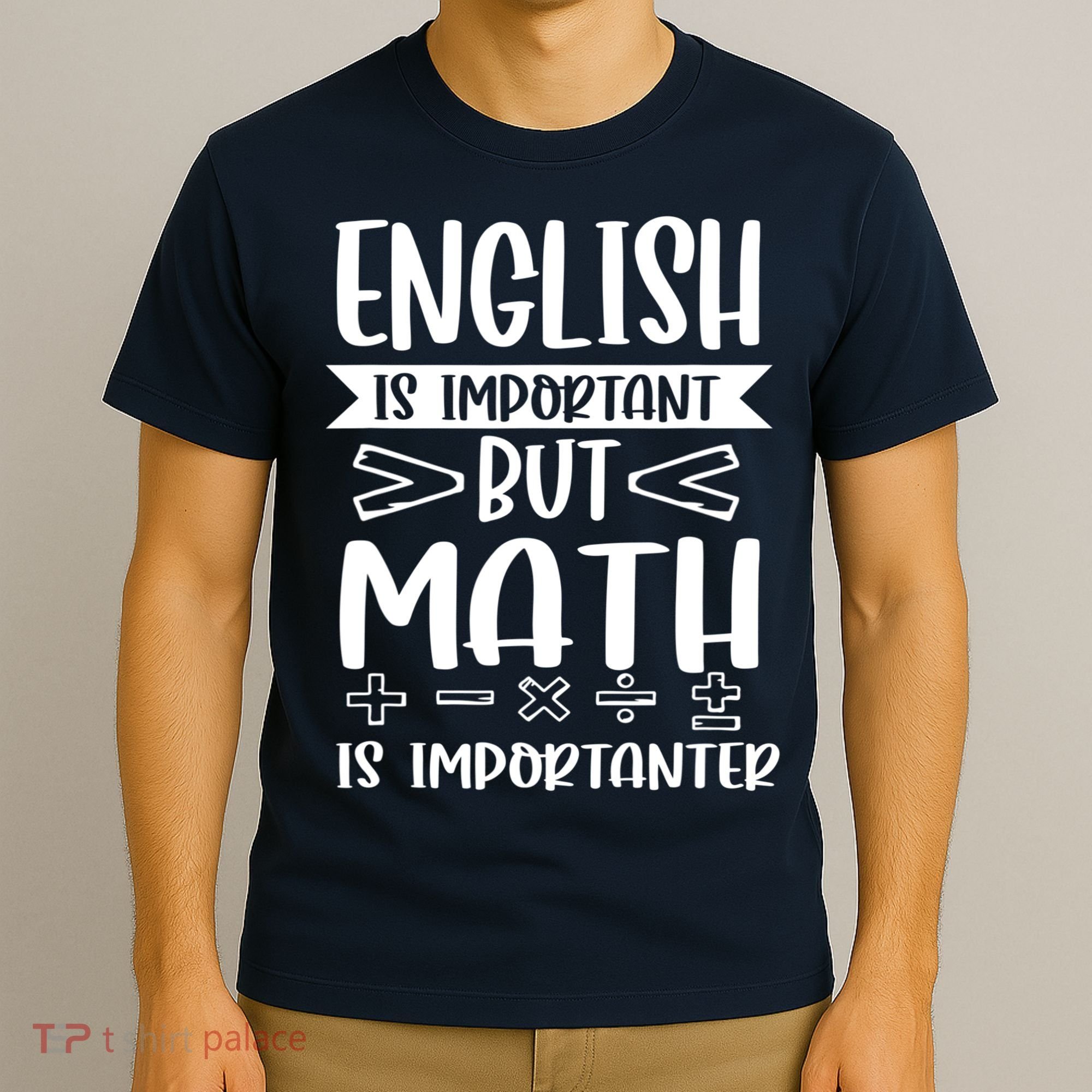 English Is Important But Math Is Importanter T-Shirt