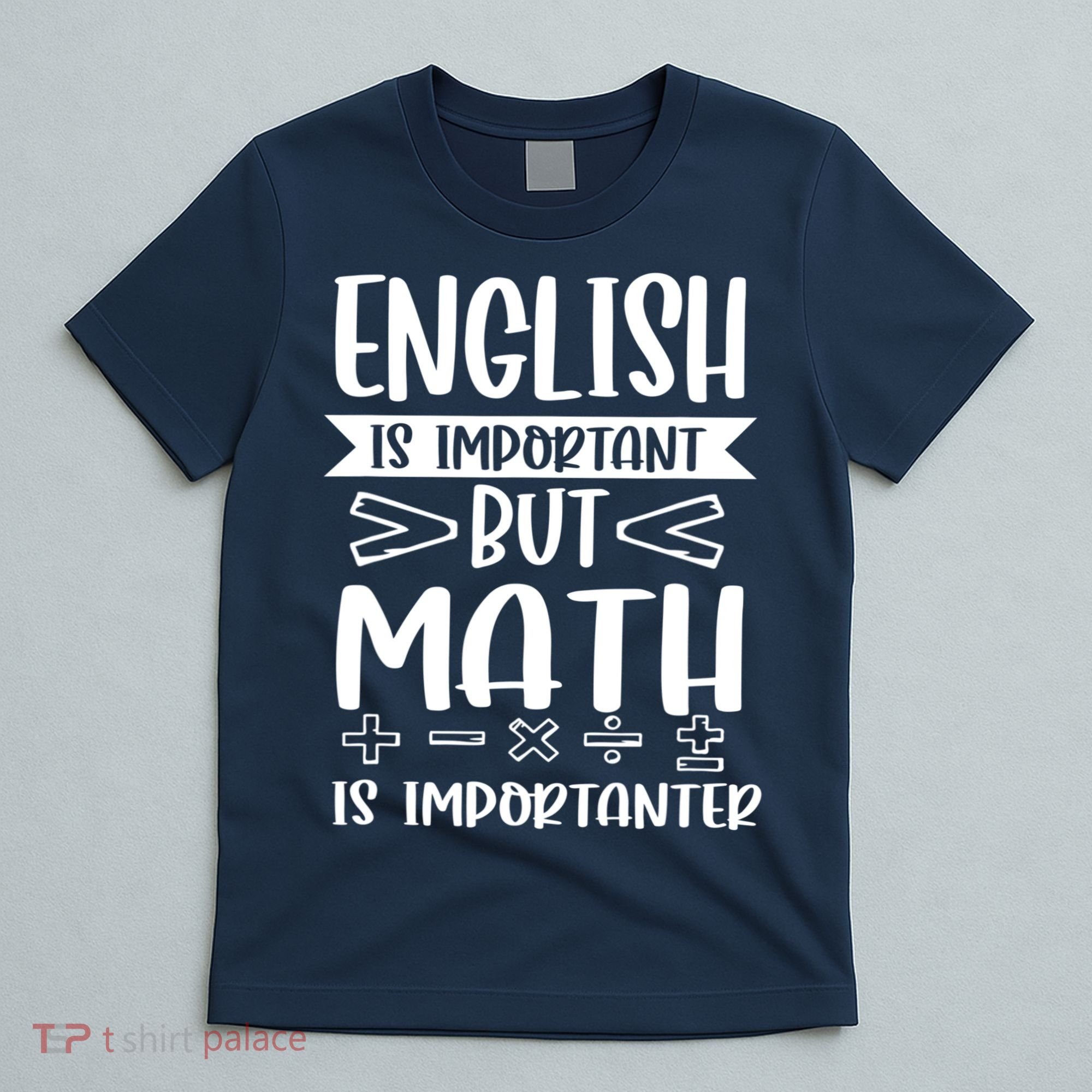 English Is Important But Math Is Importanter T-Shirt