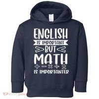 English Is Important But Math Is Importanter Toddler Hoodie thumb 0