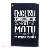 English Is Important But Math Is Importanter Golf Towel thumb 0