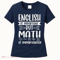 English Is Important But Math Is Importanter Women's T-Shirt thumb 0